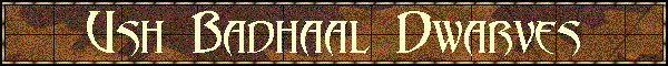 Ush Badhaal Dwarves